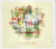 The Lemurs - Million Little Bits