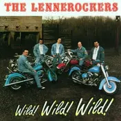 The Lennerockers - Wild! Wild! Wild!