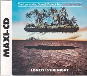 The Lenny Mac Dowell Project - Lonely Is The Night