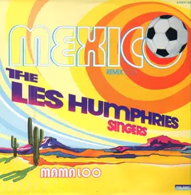 The Les Humphries Singers - Mexico (Remix) / Mama Loo