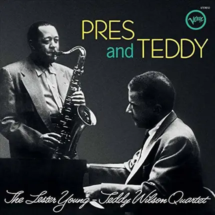 The Lester Young-Teddy Wilson Quartet - Pres & Teddy