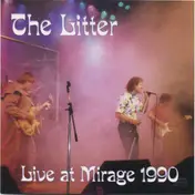 The Litter - Live at Mirage 1990