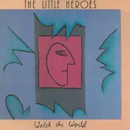 The Little Heroes - Watch The World