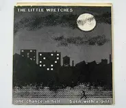 The Little Wretches - One Chance In Hell / Born With A Gift