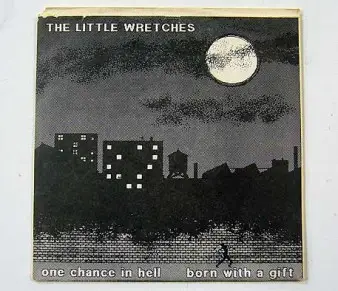 The Little Wretches - One Chance In Hell / Born With A Gift