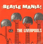 The Liverpools - Beatle Mania!
