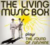 CD - The LIVING MUSIC BOX - PLAYS THE SOUND OF SUNSHINE