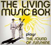 The LIVING MUSIC BOX - PLAYS THE SOUND OF SUNSHINE