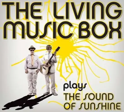 The LIVING MUSIC BOX - PLAYS THE SOUND OF SUNSHINE