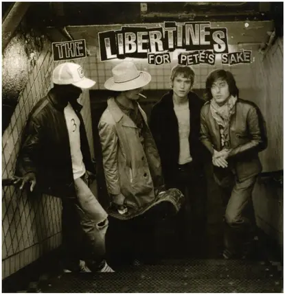 The Libertines - For Pete's Sake