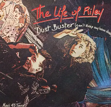 The Life Of Riley - Dust Buster (Can't Keep My House Clean)
