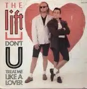 The Lift - Don't U Treat Me Like A Lover