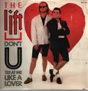 12inch Vinyl Single - The Lift - Don't U Treat Me Like A Lover