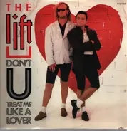 The Lift - Don't U Treat Me Like A Lover