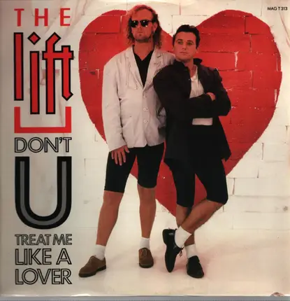 The Lift - Don't U Treat Me Like A Lover