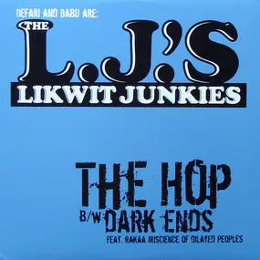Likwit Junkies - The Hop / Dark Ends