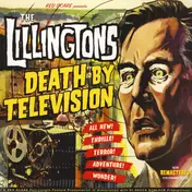 The Lillingtons - Death by Television
