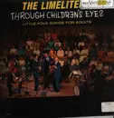 LP - The Limeliters - Through Children's Eyes (Little-Folk Songs For Adults)