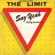 12inch Vinyl Single - The Limit - Say Yeah (Long Version)