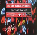 12'' - The Lisa Marie Experience - Do That To Me
