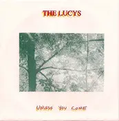 The Lucys - Unless You Come