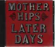 CD - The Mother Hips - Later Days