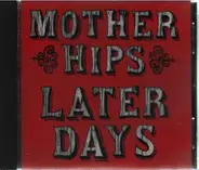 The Mother Hips - Later Days