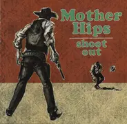 The Mother Hips - Shoot Out