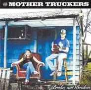 The Mother Truckers - Broke, Not Broken