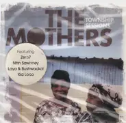 The Mothers - TOWNSHIP SESSIONS
