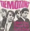 7inch Vinyl Single - The Motions - I Want You, I Need You / Suzie Baby - Mono