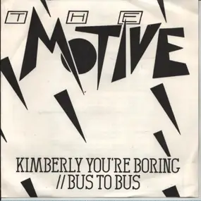 Motive - Kimberly You're Boring / Bus To Bus