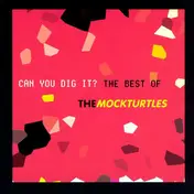 Mock Turtles - Can You Dig It? The Best Of
