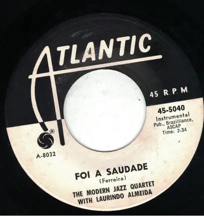 The Modern Jazz Quartet With Laurindo Almeida - Fugue In A Minor / Foi A Saudade