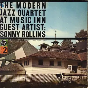 The Modern Jazz Quartet Guest Artist: Sonny Rolli - The Modern Jazz Quartet At Music Inn —  Volume 2