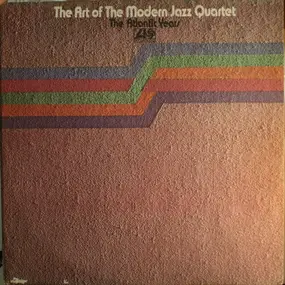 The Modern Jazz Quartet - The Art Of The Modern Jazz Quartet - The Atlantic Years