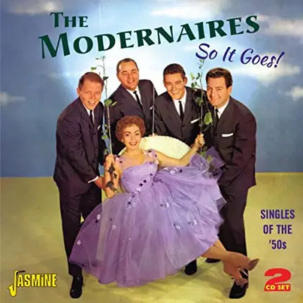 The Modernaires - So It Goes! (Singles Of The '50s)