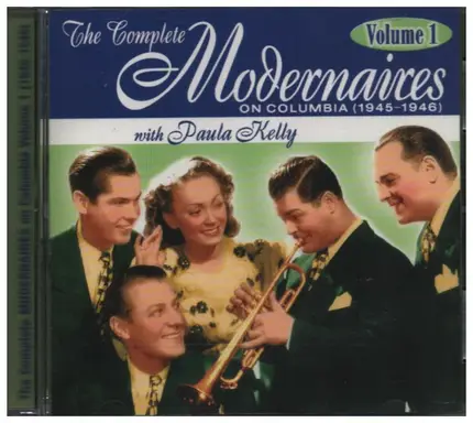 The Modernaires With Paula Kelly - The Complete Modernaires On Columbia Volume 1 (1945-1946)