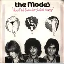 7inch Vinyl Single - The Modes - How'd We Ever Get So Girl Crazy