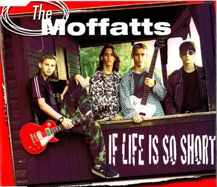 The Moffatts - If Life Is So Short