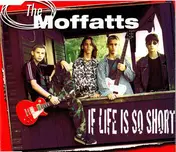 The Moffatts - If Life Is So Short