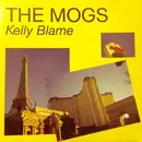 12inch Vinyl Single - The Mogs - Kelly Blame