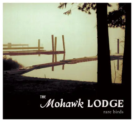 The Mohawk Lodge - Rare Birds