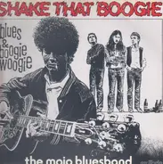 The Mojo Bluesband - Shake That Boogie