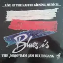 LP - The 'Mojo' Ram Jam Bluesgang - Blues Is (...Live At The Kaffee Giesing, Munich...)