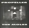 7inch Vinyl Single - The Moles - Propeller