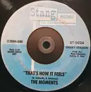 7inch Vinyl Single - The Moments - That's How It Feels / That's How It Feels (Long Version)