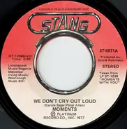 The Moments - We Don't Cry Out Loud / Come In Girl