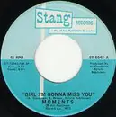 7inch Vinyl Single - The Moments - Girl I'm Gonna Miss You / I Think So