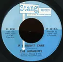 7inch Vinyl Single - The Moments - If I Didn't Care - Single-sided